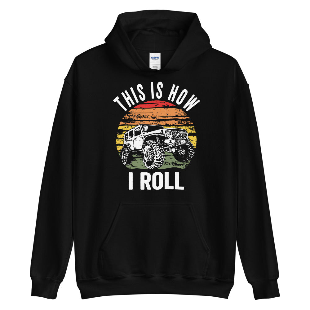 This Is How I Roll Hoodie - Captain Woody's Shirts & Beach Club