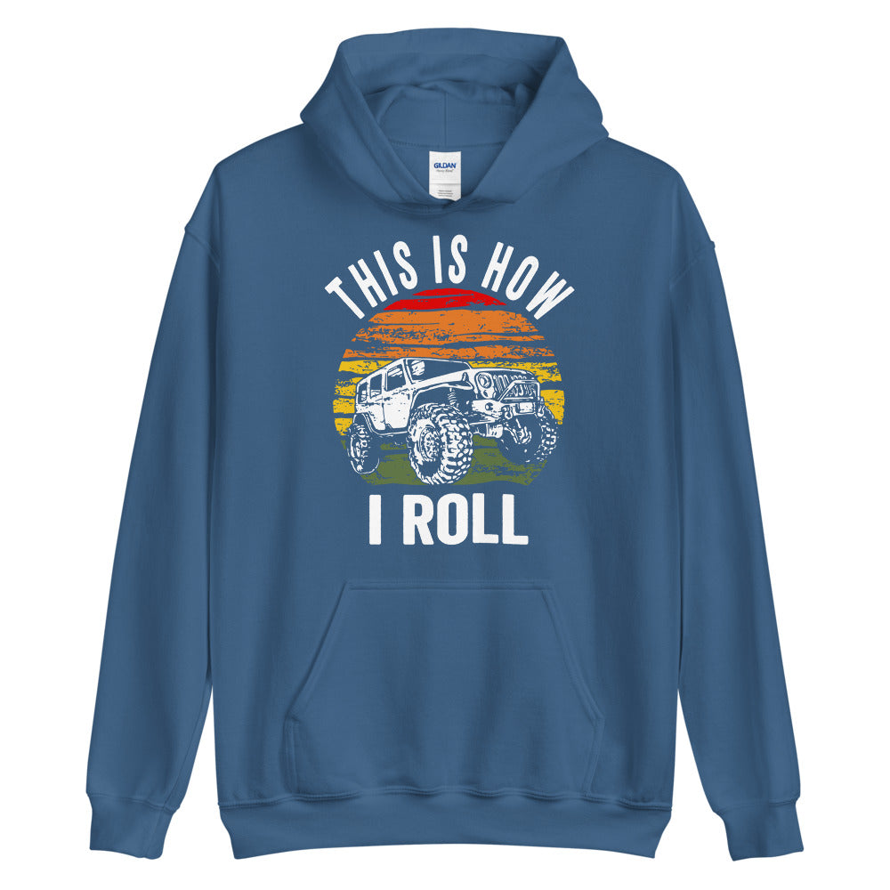 This Is How I Roll Hoodie - Captain Woody's Shirts & Beach Club