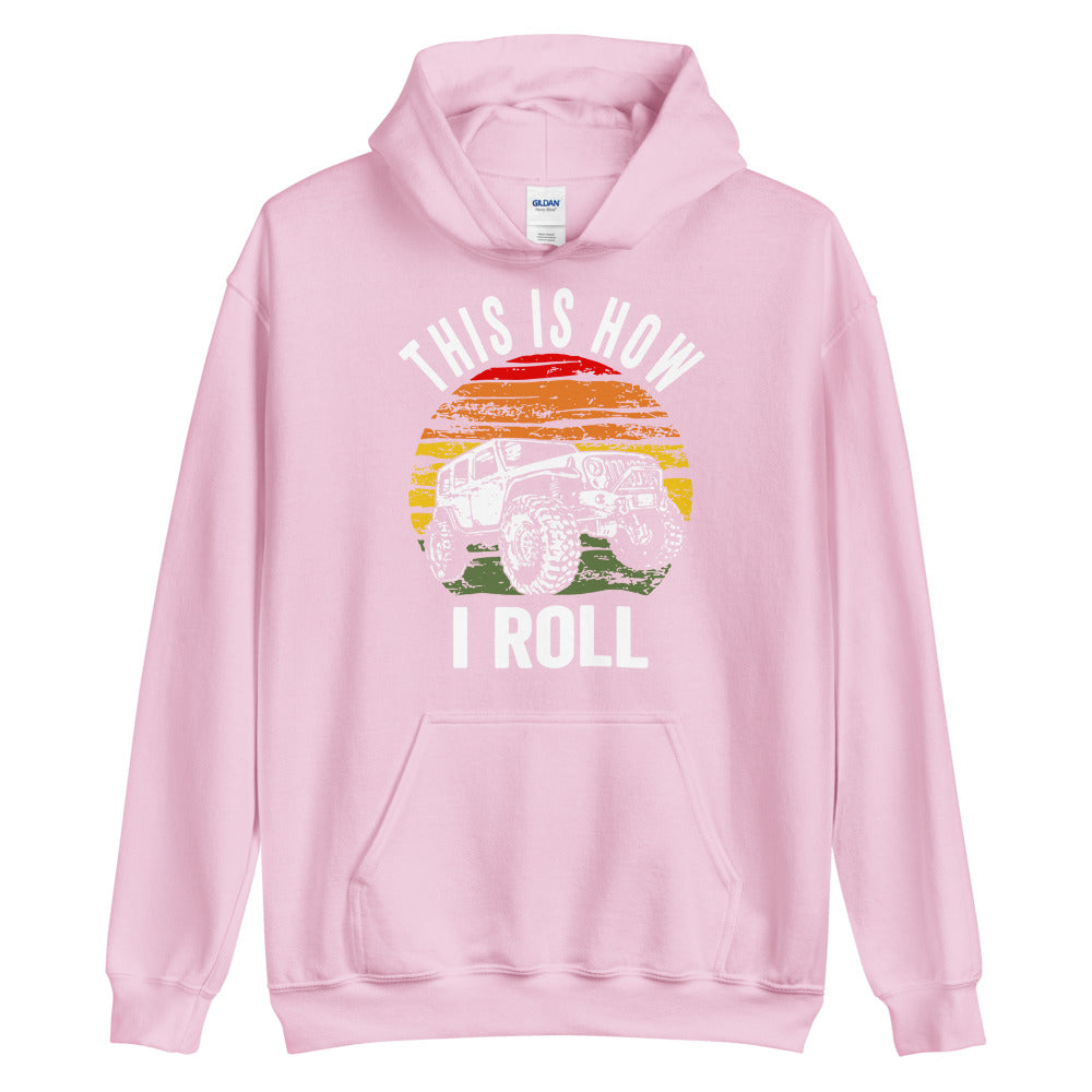 This Is How I Roll Hoodie - Captain Woody's Shirts & Beach Club