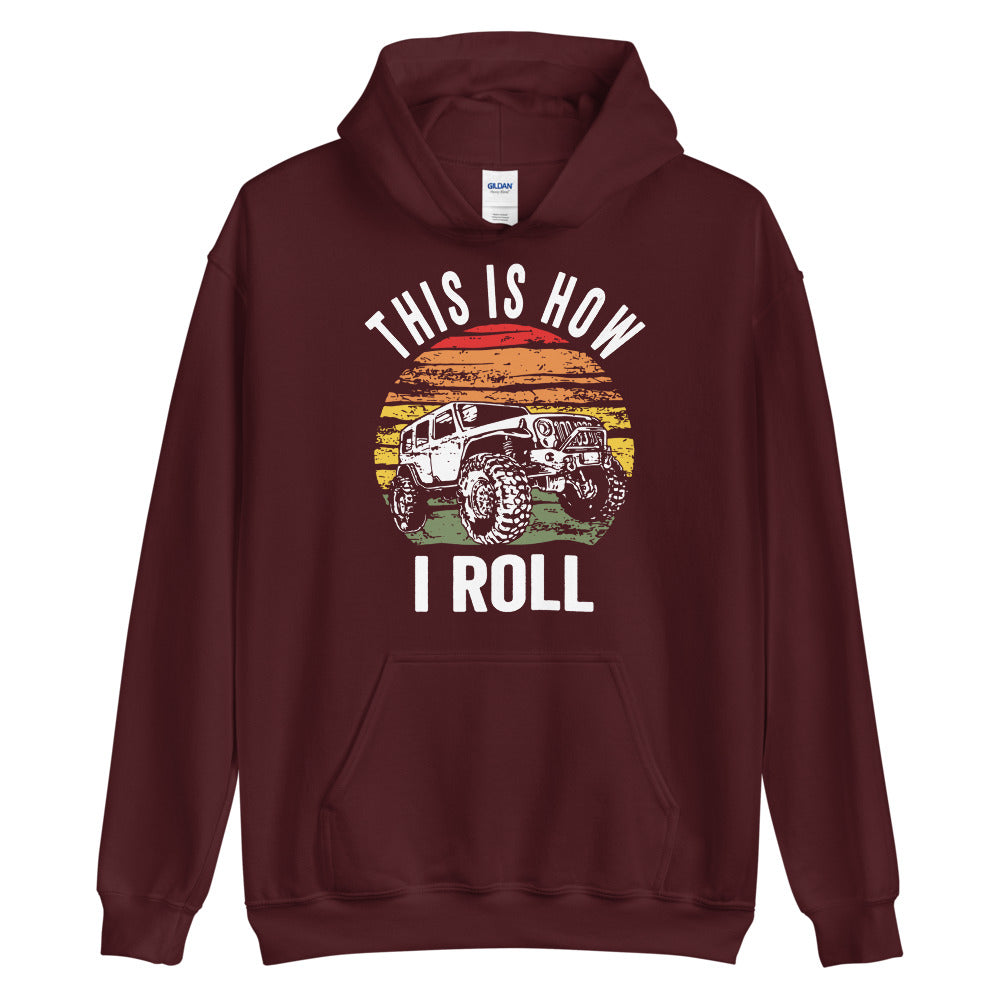 This Is How I Roll Hoodie - Captain Woody's Shirts & Beach Club