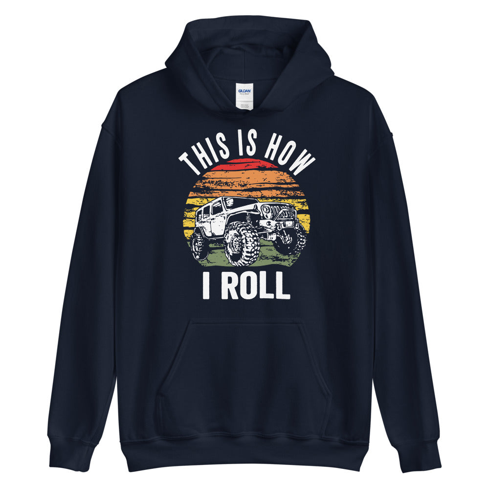This Is How I Roll Hoodie - Captain Woody's Shirts & Beach Club