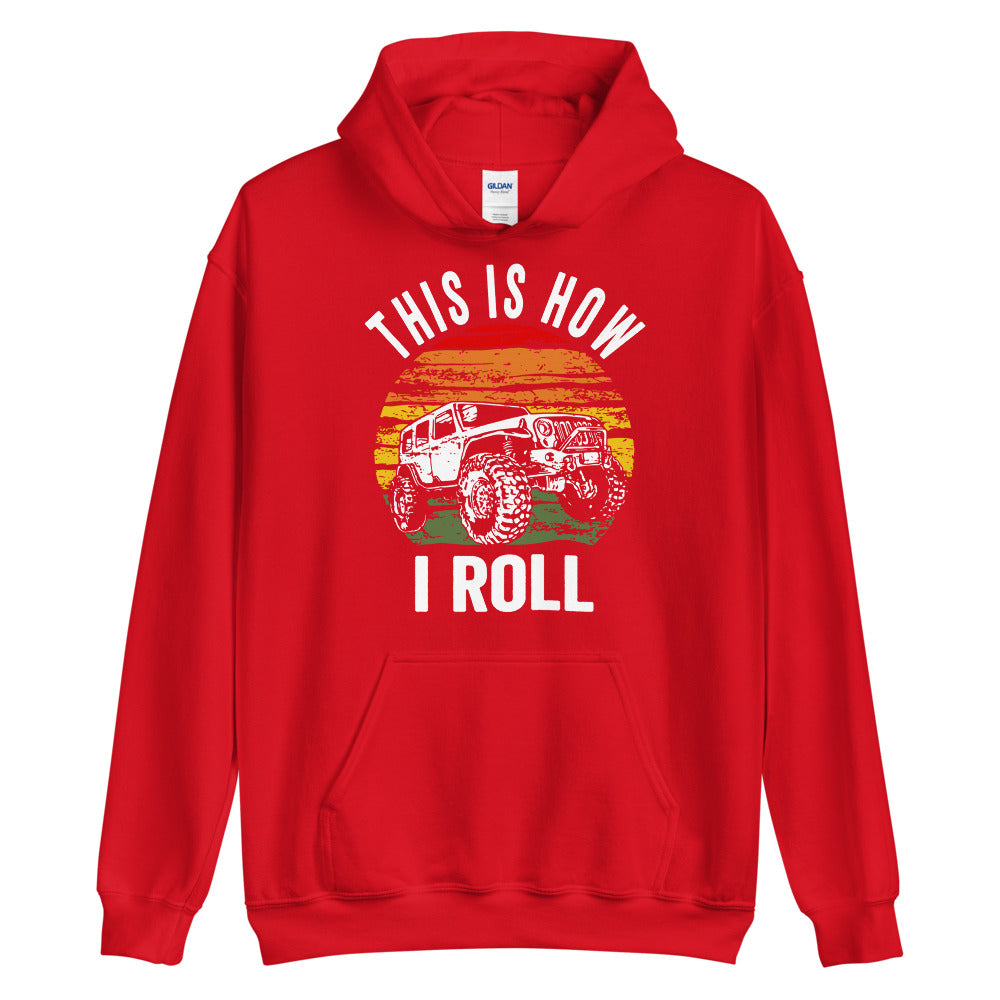 This Is How I Roll Hoodie - Captain Woody's Shirts & Beach Club
