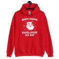 Been Doin Santa Stuff All Day Hoodie - Captain Woody's Shirts & Beach Club