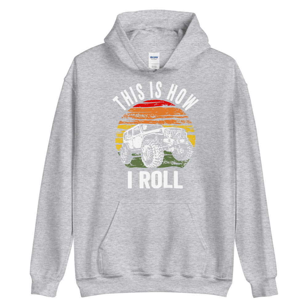 This Is How I Roll Hoodie - Captain Woody's Shirts & Beach Club
